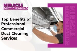 Professional commercial duct cleaning for efficiency